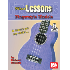 MEL BAY FIRST Lessons Fingerstyle Ukulele By Richard Gilewitz (with Online Audio)