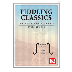 MEL BAY FIDDLING Classics For Solos & Ensemble By Craig Duncan (violins 1 & 2)