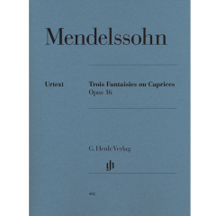 HENLE FELIX Mendelssohn Three Fantasies Or Cappricios Opus 16 Urtext