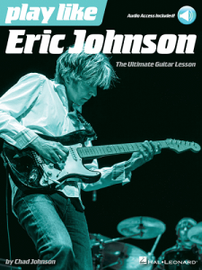 HAL LEONARD PLAY Like Eric Johnson The Ultimate Guitar Lesson W/ Audio Access