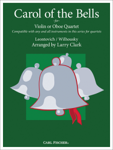 CARL FISCHER CAROL Of The Bells For Violin Or Oboe Quartet Arranged By Larry Clark