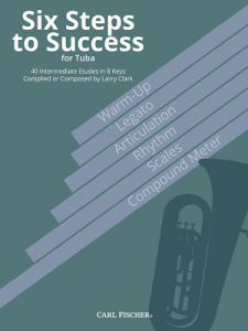 CARL FISCHER SIX Steps To Success For Tuba Compiled By Larry Clark