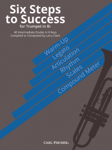 CARL FISCHER SIX Steps To Success For Trumpet In Bb Compiled By Larry Clark