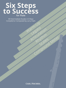 CARL FISCHER SIX Steps To Success For Flute Compiled By Larry Clark
