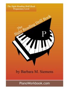 A BARBARA SIEMENS THE Sight Reading Drill Book Prep Level By Barbara Siemens