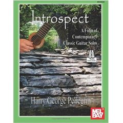 MEL BAY INTROSPECT A Folio Of Contemporary Classic Guitar Solos By Harry G. Pelegrin