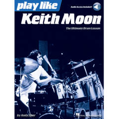 HAL LEONARD PLAY Like Keith Moon The Ultimate Drum Lesson W/ Audio Access