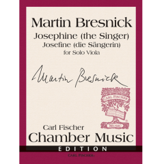 CARL FISCHER JOSEPHINE The Singer For Viola Solo Chamber Music Edition By Martin Bresnick