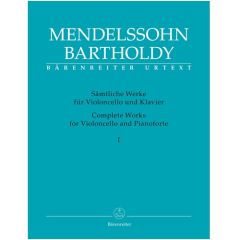 BARENREITER MENDELSSOHN Bartholdy Complete Works For Violoncello & Pianoforte Volume 1