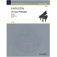 SCHOTT KAPUSTIN 24 Jazz Preludes Op.53 For Piano Solo