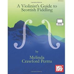 MEL BAY VIOLINIST'S Guide To Scottish Fiddling W/ Online Video By Melinda C. Perttu