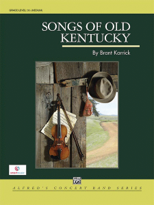 BELWIN SONGS Of Old Kentucky By Brant Karrick