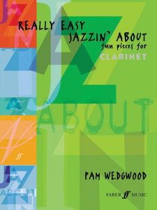FABER MUSIC REALLY Easy Jazzin' About Fun Pieces For Clarinet By Pam Wedgwood