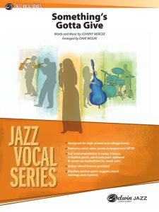 BELWIN SOMETHING'S Gotta Give Arranged By Dave Wolpe For Vocal Solo W/jazz Ensemble