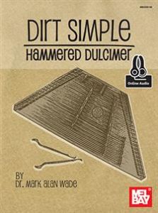 MEL BAY DIRT Simple Hammered Dulcimer For Beginner By Mark Alan Wade