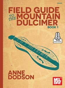 MEL BAY FIELD Guide To The Mountain Dulcimer Book 1 W/online Audio