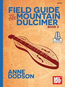 MEL BAY FIELD Guide To The Mountain Dulcimer Book 2 With Online Audio
