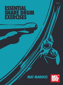 MEL BAY ESSENTIAL Snare Drum Exercise By Mat Marucci