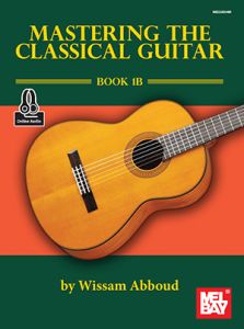 MEL BAY MASTERING The Classical Guitar Book 1b By Wissam Abboud W/online Audio