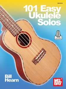 MEL BAY 101 Easy Ukulele Solos By Bill Hearn With Online Audio