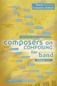 GIA PUBLICATIONS COMPOSERS On Composing For Wind Band - Vol 4 (young & Emerging)