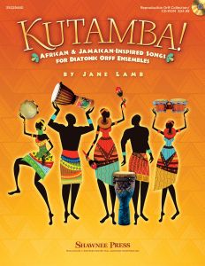 SHAWNEE PRESS KUTAMBA! African & Jamaican Inspired Songs For The Diatonic Orff Ensembles
