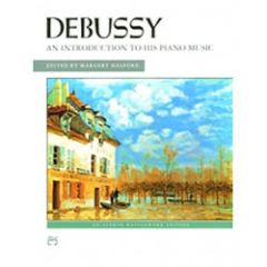 ALFRED CLAUDE Debussy An Introduction To His Piano Music Selected Piano Solos