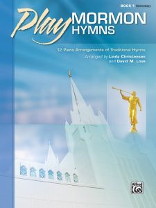 ALFRED PLAY Mormon Hymns For Piano Book 1 Arranged By Linda Christensen/david Love