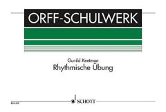 SCHOTT RHYTHMISCHE Ubung (rhythmic Exercises) For Orff Instruments By Gunild Keetman
