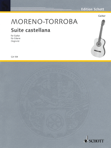 SCHOTT FEDERICO Moreno-torroba Suite Castellana For Guitar Solo