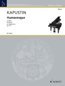 SCHOTT KAPUSTIN Humoresque Op.75 For Piano Solo