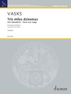 SCHOTT VASKS Three Love Songs For Soprano & Piano In Latvian