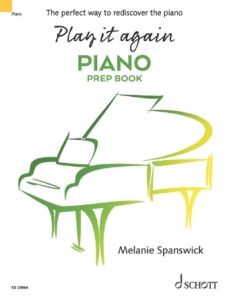 SCHOTT PLAY It Again: Piano (prep Book) The Perfect Way To Rediscover The Piano