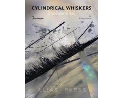 ALIAS PRESS CYLINDRICAL Whiskers (merelaniite) For String Quartet By Libby Meyer