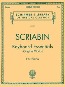 G SCHIRMER SCRIABIN Keyboard Essentials Original Works For Piano