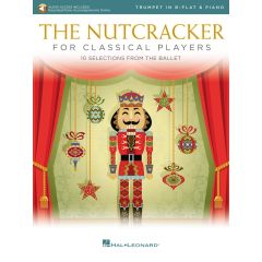 HAL LEONARD THE Nutcracker For Classical Players For Trumpet In B-flat & Piano