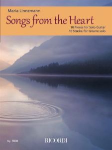 RICORDI SONGS From The Heart 10 Pieces For Solo Guitar By Maria Linnemann