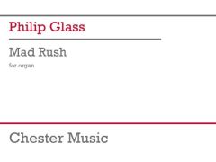 CHESTER MUSIC MAD Rush For Organ By Philip Glass