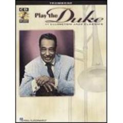 HAL LEONARD PLAY The Duke 11 Ellington Jazz Classics Arranged For Trombone With Cd