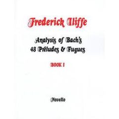 NOVELLO ANALYSIS Of Bach's 48 Preludes & Fugues Book I By Frederick Iliffe