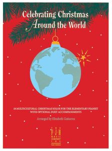 FJH MUSIC COMPANY CELEBRATING Christmas Around The World Arranged By Elizabeth Gutierrez