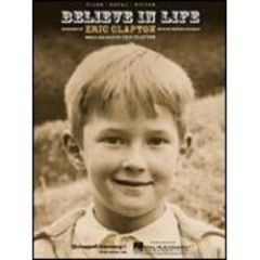 HAL LEONARD BELIEVE In Life Recorded By Eric Clapton For Piano Vocal Guitar