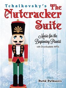 ALFRED TCHAIKOVSKY'S The Nutcracker Suite Edited By David Dutkanicz Piano Beginner