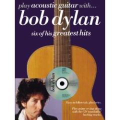 MUSIC SALES AMERICA PLAY Acoustic Guitar With Bob Dylan Six Of His Greatest Hits With Cd