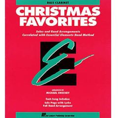 HAL LEONARD ESSENTIAL Elements Christmas Favorites For Bb Bass Clarinet By Michael Sweeney