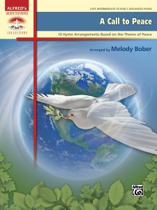 ALFRED A Call To Peace 10 Hymn Arrangements Arranged By Melody Bober For Piano Solo