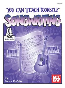 MEL BAY YOU Can Teach Yourself Song Writing By Larry Mccabe