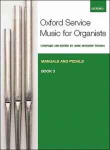 OXFORD UNIVERSITY PR OXFORD Service Music For Organ:manuals & Pedals, Book 3