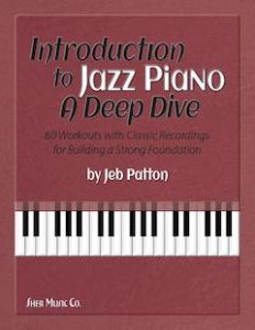 SHER MUSIC INTRODUCTION To Jazz Piano A Deep Dive By Jeb Patton