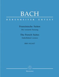 BARENREITER J.S. Bach The Six French Suites Bwv 812-817 Embellished Version Piano Solo